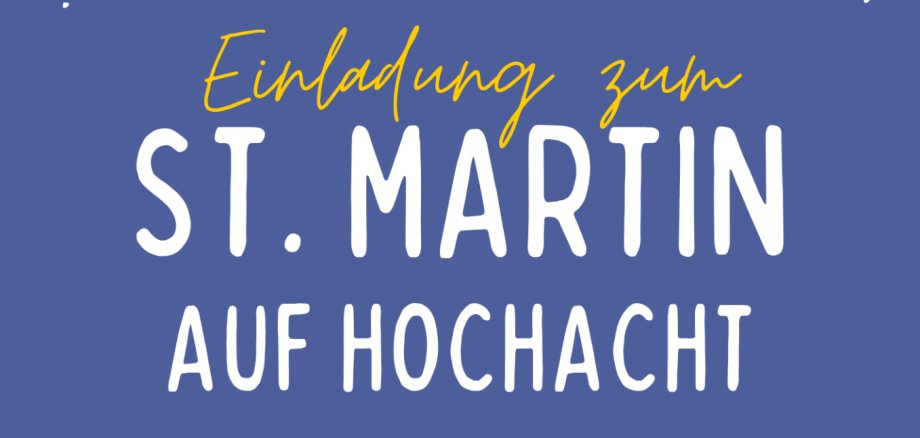 St. Martin Flyer Illustrierte Einladung auf einem dunkelblauen Hintergrund mit Sternen für ein St. Martins-Fest auf Hochacht am 13. November 2026. Oben hängen an gelben Stäben vier bunte Laternen: eine orangefarbene mit Sternen, eine Mondsichel mit Gesicht, eine grüne Papierlaterne und eine leuchtend gelbe Sonne mit Gesicht. Der Text in der Mitte ist weiß und gelb: 'Einladung zum ST. MARTIN AUF HOCHACHT'. Darunter folgen die Details: 'am 13 November 2026' und 'ab 18:30 Uhr' sowie 'Treffpunkt: Ortseingang Hochacht'.