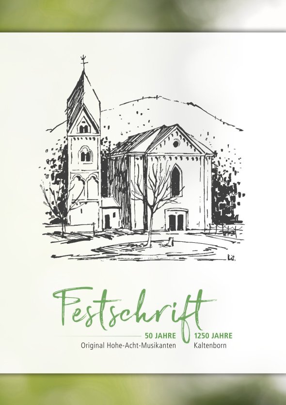 Titelbild Festschrift 1250 Jahre Kaltenborn Titelbild einer Festschrift mit einer schwarz-weiß gezeichneten Kirche vor Bergen. In grüner Handschrift steht groß „Festschrift“ darüber, gefolgt von den Jubiläen „50 JAHRE Original Hohe-Acht-Musikanten“ und „1250 JAHRE Kaltenborn“.
